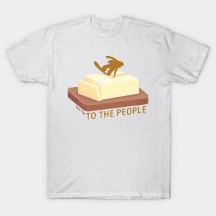 Snowboard Butter Carving | Butter To The People T-Shirt
